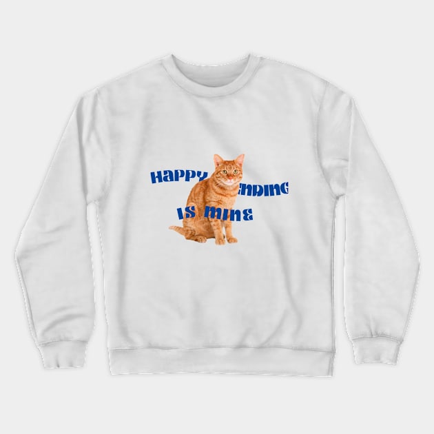 Cat Happy Ending Is Mine Crewneck Sweatshirt by ANOE PAWS